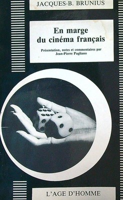 EN MARGE DU CINEMA FRANCAIS BRUNIUS JACQUES-B. L'AGE D'HOMME 1987 \ BROSCHURA