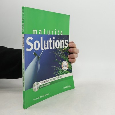Maturita Solutions: elementary: student s book  |  Tim Falla