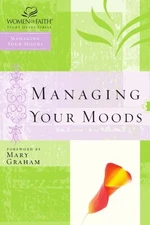 Managing Your Moods (Women of Faith Study Guide Series) - Paperback - VERY GOOD