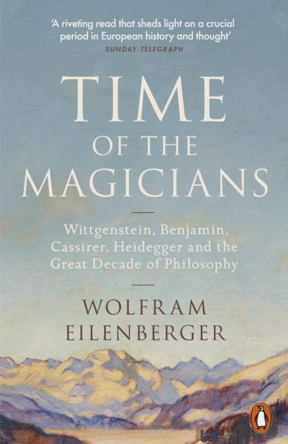 Time of the Magicians by Wolfram Eilenberger (Paperback Book)