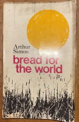 Bread for the World by Arthur Simon (1975, Trade Paperback)