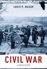 Civil War: A Concise History by Masur, Louis P.