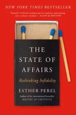 The State of Affairs: Rethinking Infidelity - Paperback By Perel, Esther - GOOD