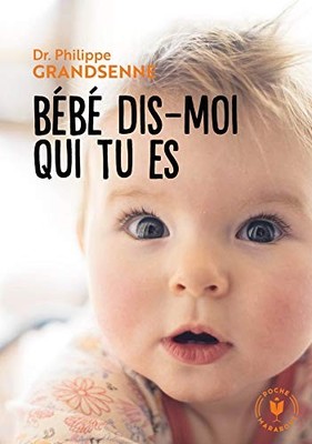 Bébé Dis Moi Qui Tu Es. Vivre Avec ..., Grandsenne, Doc