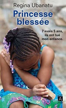 Princesse blessée: Javais 5 ans, ils ont tué mon e... | Buch | Zustand sehr gut