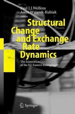 Structural Change and Exchange Rate Dynamics: The Economics of EU Eastern Enlarg