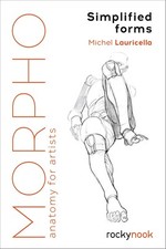 Morpho: Simplified Forms : Anatomy for Artists by Michel Lauricella (2019)