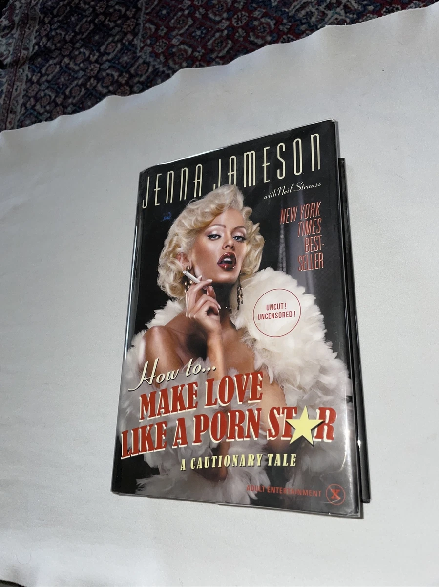 Signed Jenna Jameson book - How to Make Love Like a Porn Star HC DJ | eBay