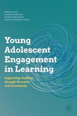Young Adolescent Engagement in Learning: Supporting Students through Structure a