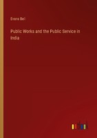 Public Works And The Public Service In India Evans Bell