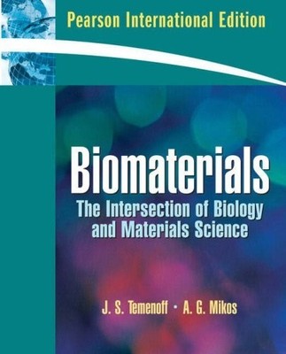 Biomaterials: The Intersection of Biology and Materials Science by Johnna S. Tem