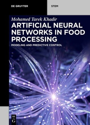 Artificial Neural Networks in Food Processing Modeling and Predictive Control