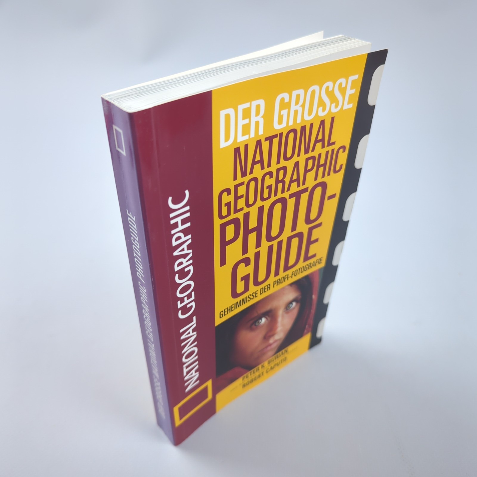 Der grosse NATIONAL GEOGRAPHIC Photoguide von Robert Caputo & Peter K. Burian