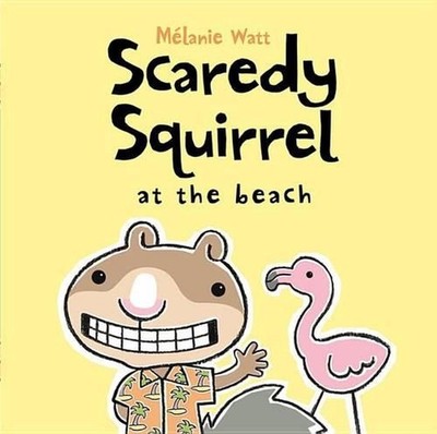 Scaredy Squirrel at the Beach by Melanie Watt (English) Hardcover Book
