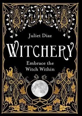 Witchery | Embrace the Witch Within | Juliet Diaz | Englisch | Taschenbuch