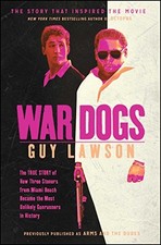 War Dogs: The True Story of How Three Stoners From Miami Beach Became the Most