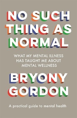Bryony Gordon No Such Thing as Normal (Gebundene Ausgabe)
