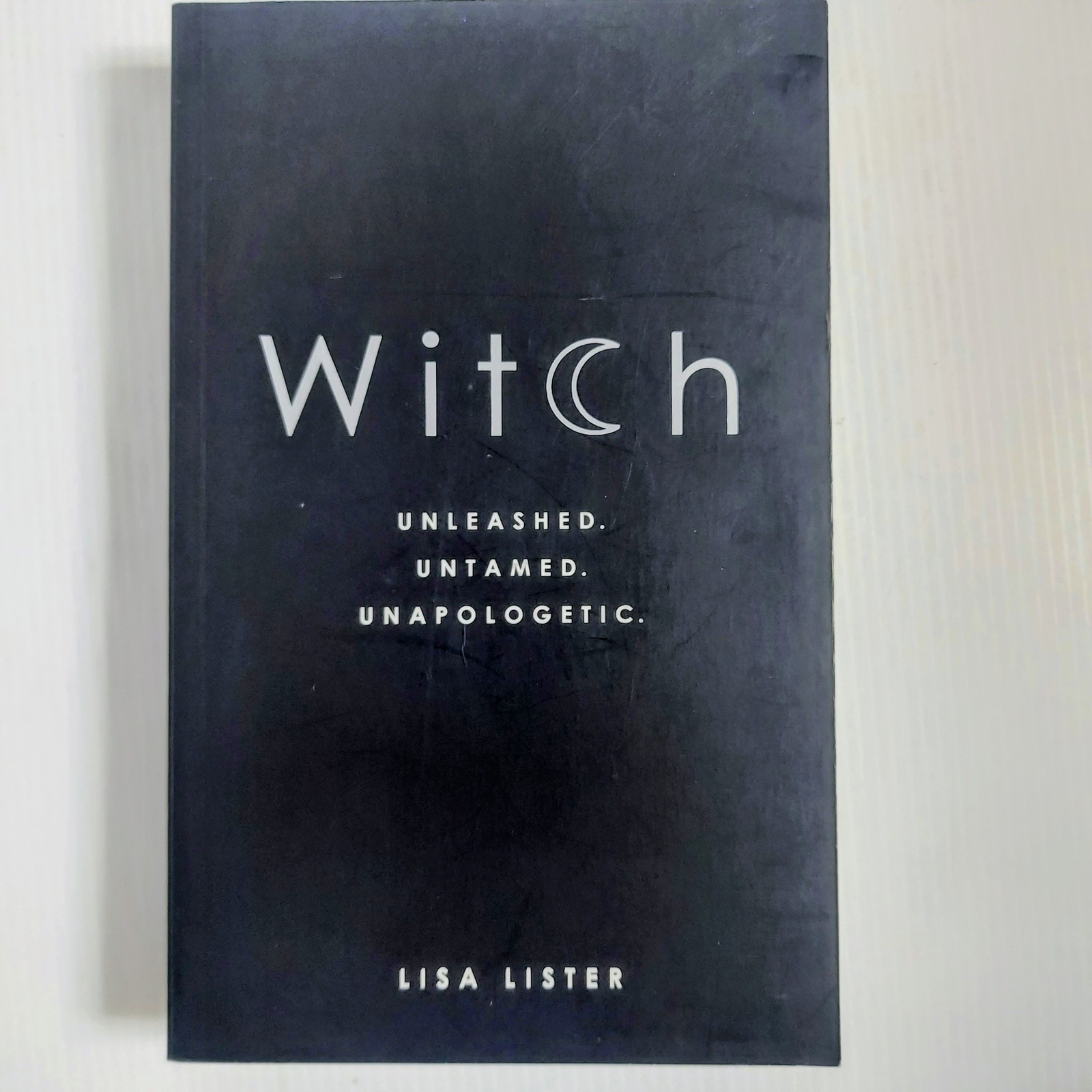 Witch by Lisa Lister Hardback Book Unleashed Untamed Unapologetic Spirituality