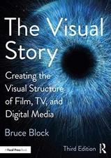 The Visual Story: Creating the Visual - Paperback, by Block Bruce - Good