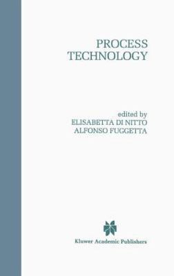Process Technology, Hardcover by Di Nitto, Elisabetta (EDT); Fuggetta, Alfons...
