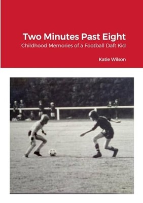 Two Minutes Past Eight -  NEW Katie Wilson 2023