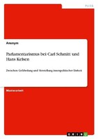 Parlamentarismus Bei Carl Schmitt Und Hans Kelsen Anonymous