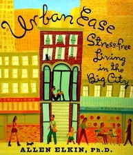 Urban Ease: Stress-Free Living in the Big - Paperback, by Elkin Allen - Good