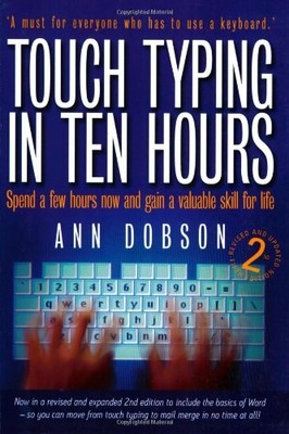 Touch Typing in Ten Hours: Spend a Few Hours and Gain  by Dobson, Ann 1845281691