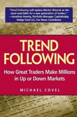 Trend Following: How Great Traders Make Million... by Covel, Michael W. Hardback