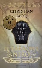 CHRISTIAN JACQ - IL FARAONE NERO Bestseller Egitto Ramsete Oscar Mondadori 1999