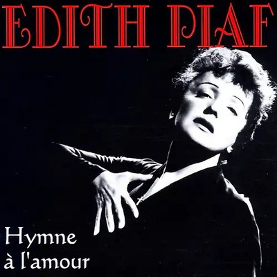 Edith Piaf - Hymne a Lamour