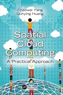 Spatial Cloud Computing: A Practical Approach