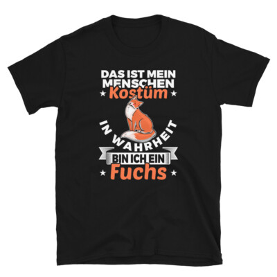 Das Ist Mein Menschen Kostüm in Wahrheit bin ich ein Fuchs T-shirt