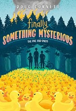 Finally, Something Mysterious (The One and Onlys) by Cornett, Doug