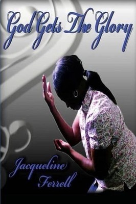 God Gets the Glory by Jacqueline Ferrell (English) Paperback Book