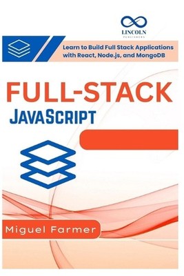 Full Stack JavaScript: Learn to Build Full Stack Applications with React, Node.j