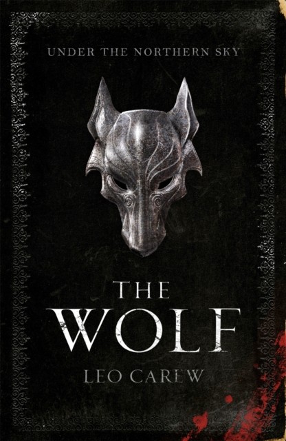 The Wolf (The UNDER THE NORTHERN SKY Series, Book 1) by Leo Carew
