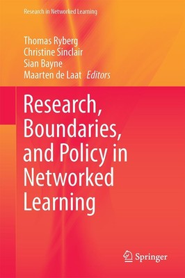 Research, Boundaries, and Policy in Networked Learning Thomas Ryberg