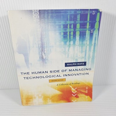 The Human Side of Managing Technological Innovation : A Collection of...