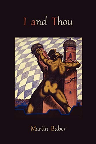 I and Thou By Martin Buber. 9781578989973