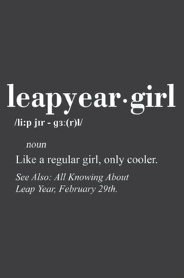 Leap Year Birthday Leap Year Girl Definition Girl Gift: Lined Jo