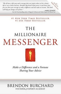 The Millionaire Messenger: Make a D..., Burchard, Brend