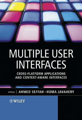 Multiple User Interfaces: Cross-Platform Applications and Context-Aware Interfa