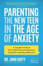 Parenting the New Teen in the Age of Anxiety: Raising Happy, Healthy Huma - GOOD