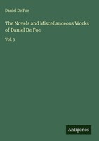 Daniel De Foe | The Novels And Miscellanceous Works Of Daniel De Foe | Buch