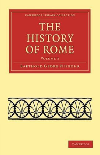 The History of Rome: Volume 3 Niebuhr Smith Schmitz Paperback 9781108012331