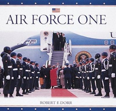 Air Force One by Robert F. Dorr