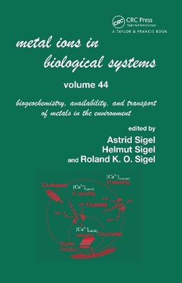 Metal Ions In Biological Systems, Volume 44: Biogeochemistry, Availability, and 