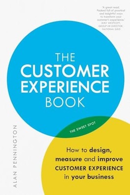 The Customer Experience Book: How to design, meas by Pennington, Alan 1292148462