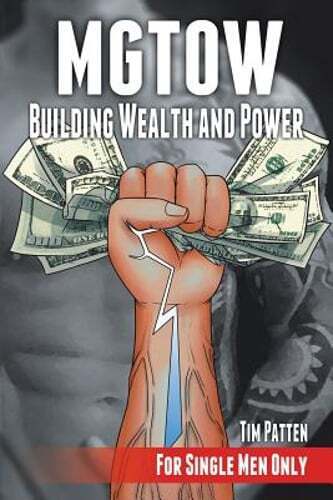 MGTOW Building Wealth and Power: For Single Men Only by Tim Patten: New - Picture 1 of 1